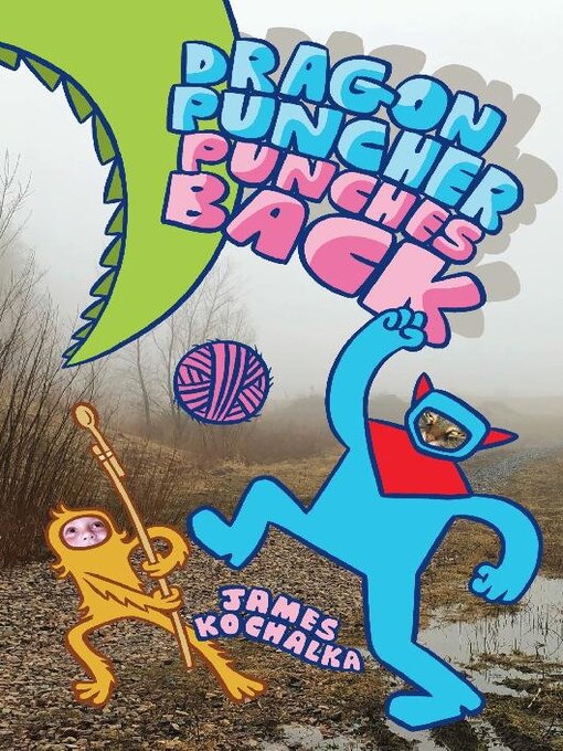 Title details for Dragon Puncher Book 3 - Dragon Puncher Punches Back by James Kochalka - Available